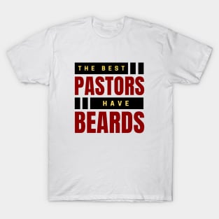 The Best Pastors Have Beards | Pastor T-Shirt